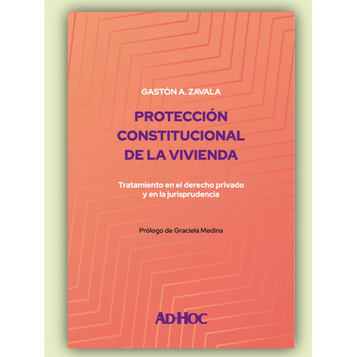 Protección Constitucional De La Vivienda., De Zavala, Gastón A.. Editorial Ad-hoc En Español
