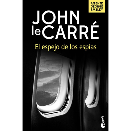 El Espejo De Los Espías, De John Le Carré. Editorial Booket En Español