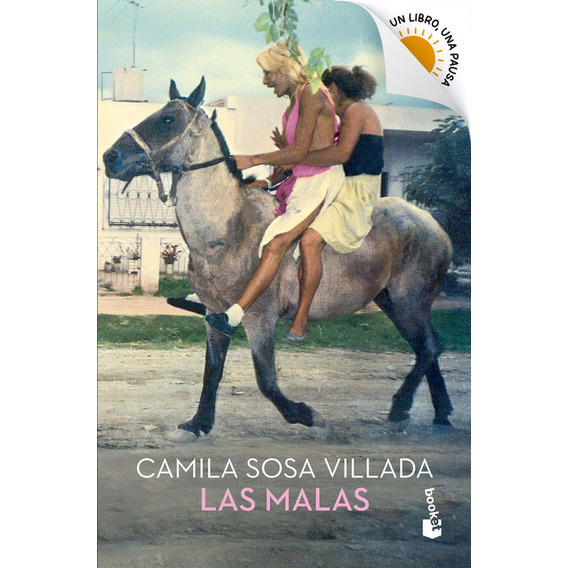 Las malas, de Camila Sosa Villada., vol. 1. Editorial Booket, tapa blanda, edición 1 en español, 2023
