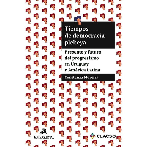 Tiempos De Democracia Plebeya - Constanza Moreira