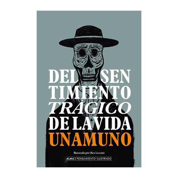 Del Sentimiento Trágico De La Vida, De Unamuno, Miguel De. Editorial Editorial Alma, Tapa Dura En Español