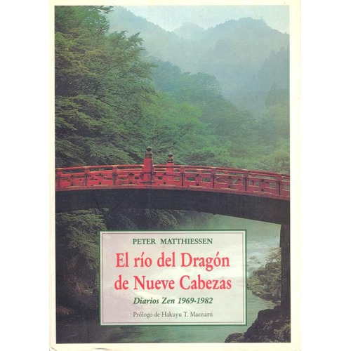 El Rio Del Dragon De Nueve Cabezas . Diarios Zen 1969 - 1982