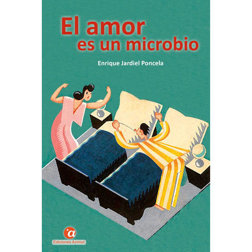 El Amor Es Un Microbio, De Enrique Jardiel Poncela. Editorial Ediciones Azimut, Tapa Blanda En Español, 2016