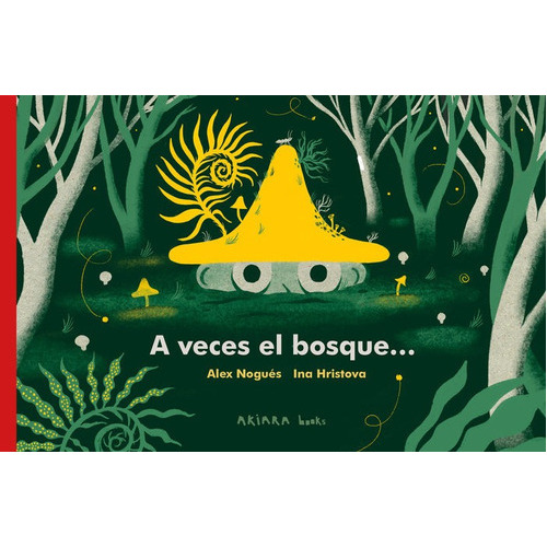 A Veces El Bosque..., De Nogués, Alex. Editorial Akiara Books, Tapa Dura En Español