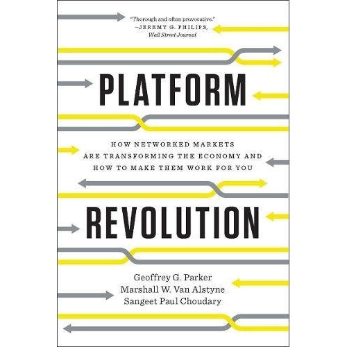 Platform Revolution How Networked Markets Are Transforming, De Parker, Geoffrey G., Van Alstyne, Marshall W., Choudary,. Editorial W. W. Norton & Company, Tapa Blanda En Inglés, 2017