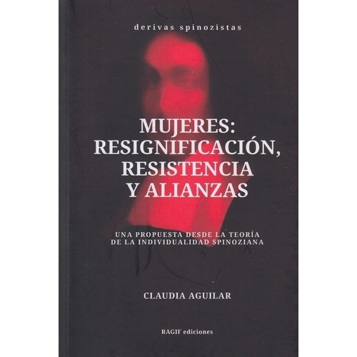 Mujeres: Resignificación, Resistencia Y Alianzas - Aguilar