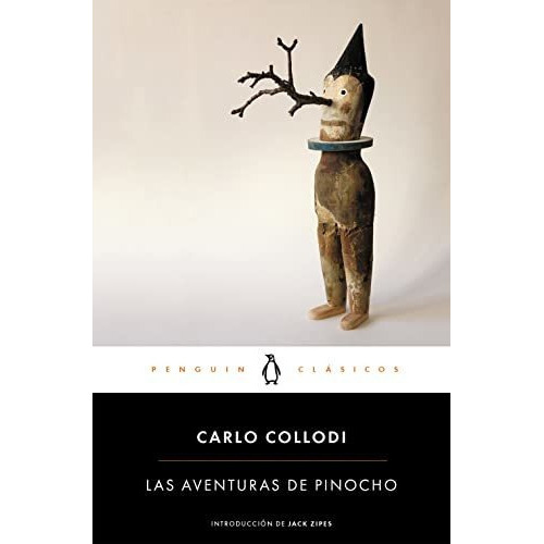 Las aventuras de Pinocho, de Carlo Collodi. Editorial Penguin Clásicos, tapa blanda en español, 2016