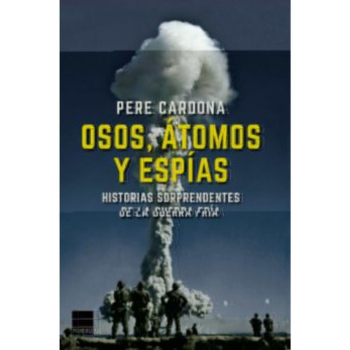 Libro Osos, átomos y espías - Pere Cardona