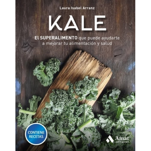 Kale - Superalimento - Mejorar Tu Alimentación Y Salud