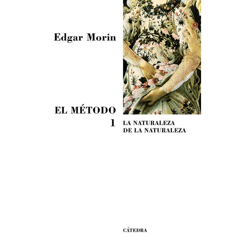El Método 1, de Morin, Edgar. Serie Teorema. Serie mayor Editorial Cátedra, tapa blanda en español, 2006