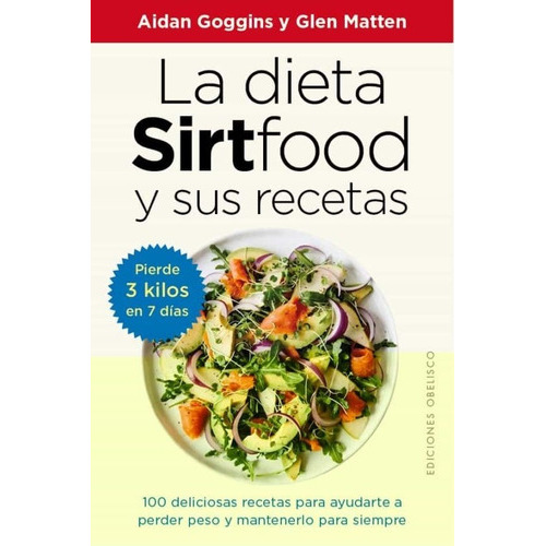 Dieta Sirtfood Y Sus Recetas, La, De Glenn ; Goggins  Aidan Matten. Editorial Sirio En Español