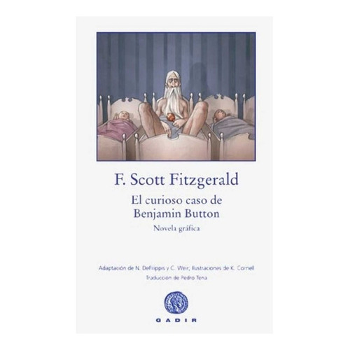 El Curioso Caso De Benjamin Button: Novela Gráfica. F. Scott Fitzgerald. Editorial Gadir En Español. Tapa Blanda