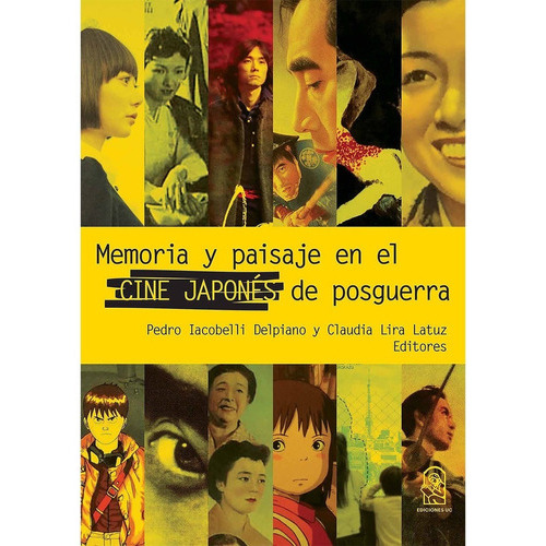 Memoria Y Paisaje En El Cine Japonés De Postguerra, De Iacobelli, Pedro. Editorial Ediciones Uc, Tapa Blanda, Edición 1 En Español