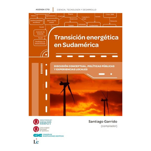 Transición Energética En Sudamérica, De Garrido Santiago., Vol. Volumen Unico. Editorial Lenguaje Claro Editora, Tapa Blanda, Edición 1 En Español