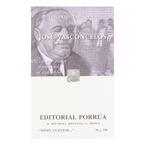 José Vasconcelos: No, de Taracena, Alfonso., vol. 1. Editorial Porrua, tapa pasta blanda, edición 3 en español, 2005