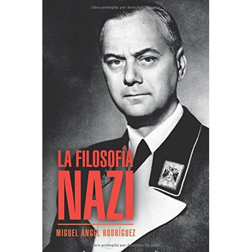 Libro : La Filosofia Nazi  - Rodriguez, Miguel Angel