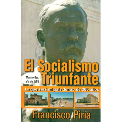 El Socialismo Triunfante / Francisco Piria