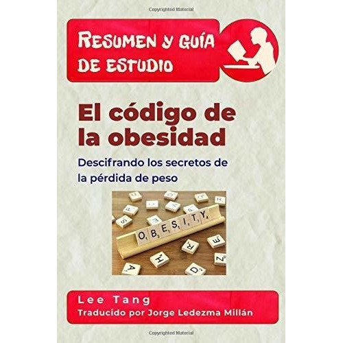 Resumen Y Guia De Estudio - El Codigo De La Obesida, de Tang, Lee. Editorial LMT Press en español