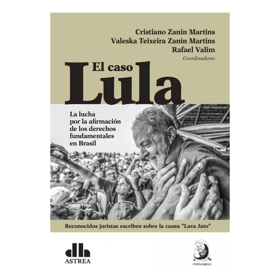 El Caso Lula - Rafael Valim / Zanin Martins