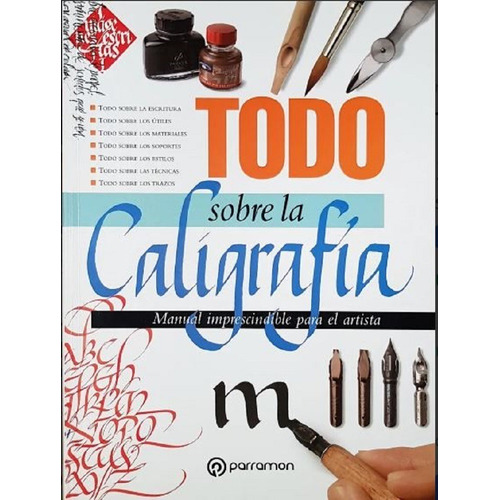 Libro Todo Sobre La Caligrafía - Tapa Dura - Parramon