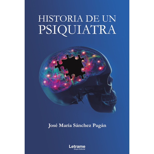 Historia De Un Psiquiatra, De José María Sánchez Pagán