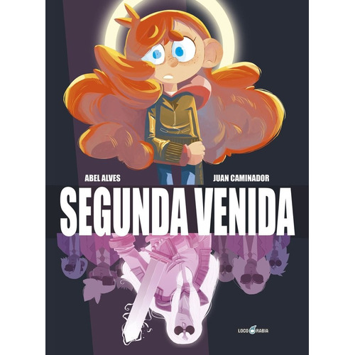 Segunda Venida, De Abel Alves. Editorial Loco Rabia, Edición 1 En Español, 2012