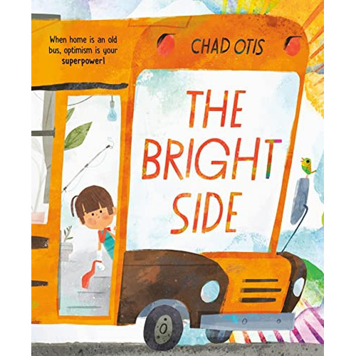 The Bright Side (Libro en Inglés), de Otis, Chad. Editorial Rocky Pond Books, tapa pasta dura en inglés, 2023