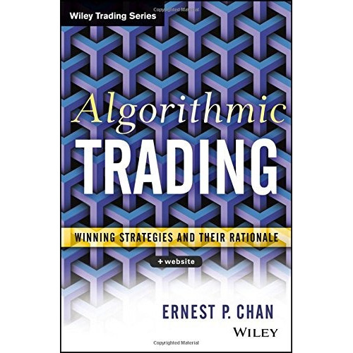 Algorithmic Trading : Winning Strategies And Their Rationale, De Ernie Chan. Editorial John Wiley & Sons Inc, Tapa Dura En Inglés