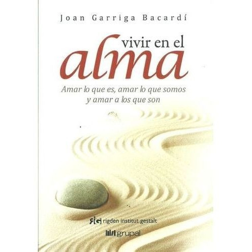 Vivir En El Alma - Garriga Bacardi - Grupal - Libro