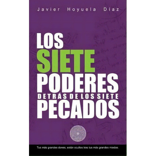 Los Siete Poderes Detras De Los Siete Pecados, De Javier Hoyuela. Editorial Palibrio, Tapa Blanda En Español