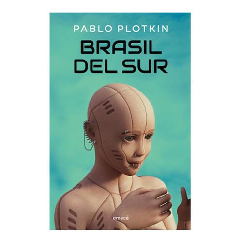 Brasil Del Sur, de Plotkin Pablo., vol. Volumen Unico. Editorial Emecé, edición 1 en español