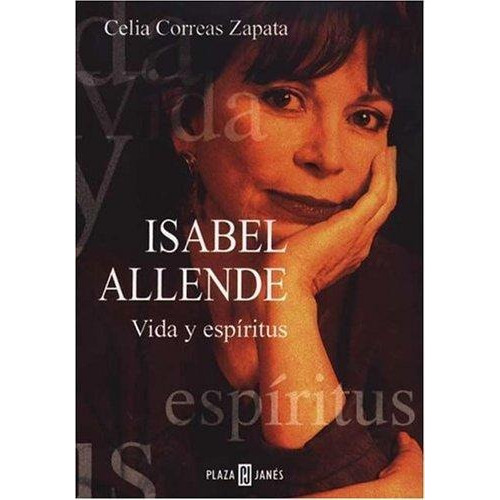 Isabel Allende:vida Y Espiritu, De Correas Zapata, Celia. Editorial Plaza & Janes, Tapa Tapa Blanda En Español