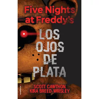 Five Nights At Freddys Los Ojos De Plata - Cawthon,scott