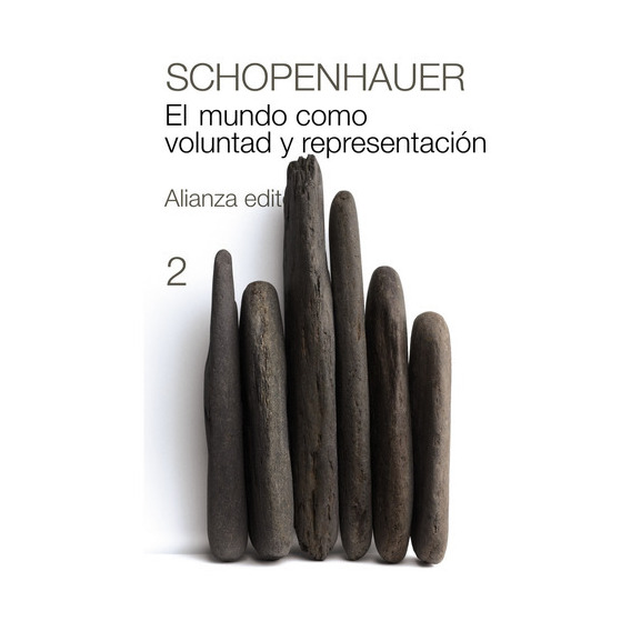 El Mundo Como Voluntad Y Representación, 2, De Arthur Schopenhauer. Editorial Alianza, Tapa Blanda, Edición 1 En Español, 2013