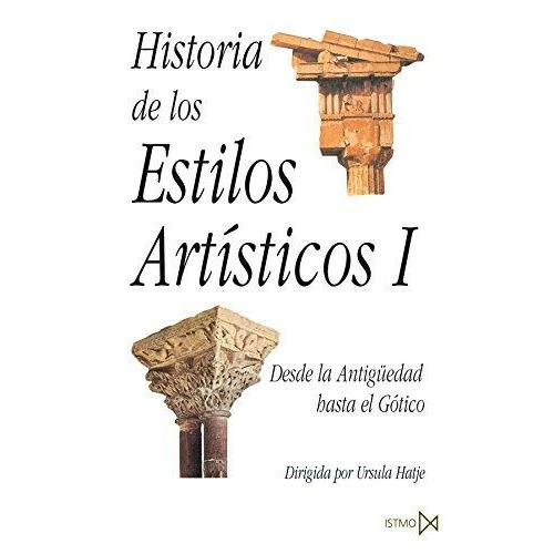 Historia De Los Estilos Artísticos 1, Hatje, Ed. Istmo