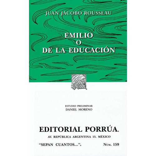 Emilio O De La Educación, De Juan Jacobo Rousseau. Serie Sepan Cuantos Editorial Porrúa, Tapa Blanda En Español