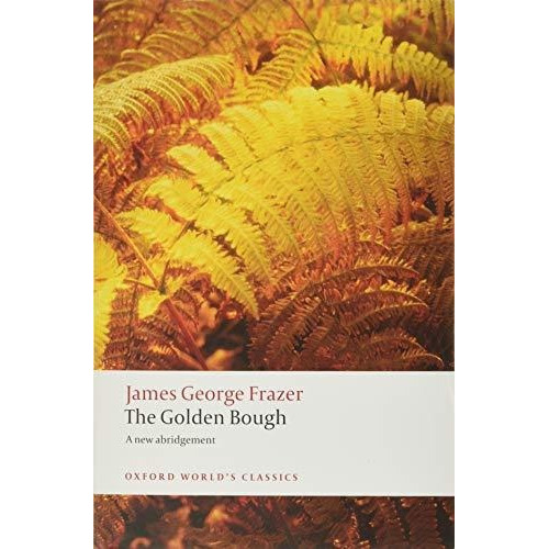 The Golden Bough : A Study In Magic And Religion, De Sir James George Frazer. Editorial Oxford University Press, Tapa Blanda En Inglés