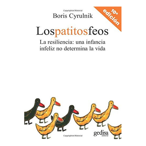 Los Patitos Feos, de Cyrulnik, Boris. Editorial Gedisa, tapa pasta blanda, edición 9 en español, 2008