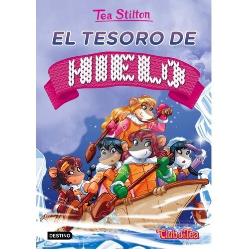 El Tesoro De Hielo, De Tea Stilton. Editorial Destino, Tapa Dura En Español, 2016
