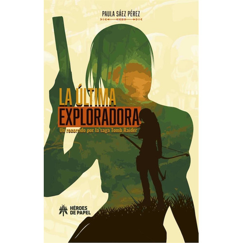 Ultima Exploradora Un Recorrido Por La Saga Tomb Raider,l