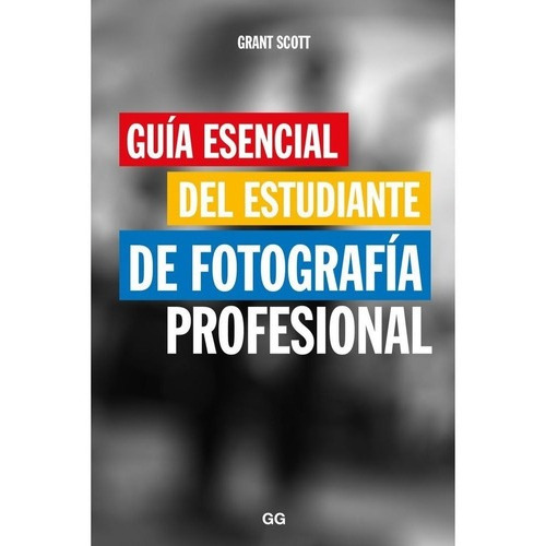 Guia Esencial Del Estudiante Profesional, De Grant Scott. Editorial Gustavo Gili En Español