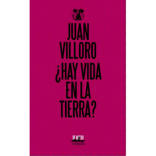 ¿Hay vida en la tierra?, de Villoro, Juan. Serie De nuevo Editorial Almadía, tapa blanda en español, 2019