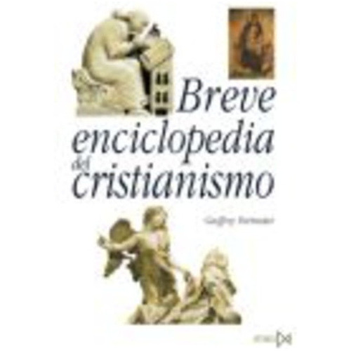 Breve Enciclopedia Del Cristianismo, De Parrinder, Geoffrey., Vol. Volumen Unico. Editorial Istmo, Tapa Blanda, Edición 1 En Español, 2008