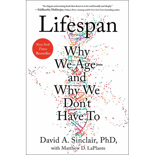 Lifespan: Why We Age--and Why We Don't Have To, De David A Sinclair Phd. Editorial Atria Books, Tapa Dura En Inglés, 2019