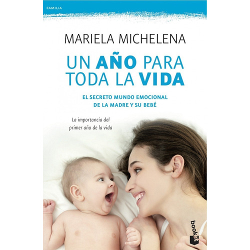 Un Año Para Toda La Vida [madre-bebe] Por Mariela Michelena 