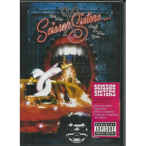 Scissor Sisters -  We Are Scissor Sisters... And So Are You - dvd 2005 producido por universal music group - incluye pistas adicionales