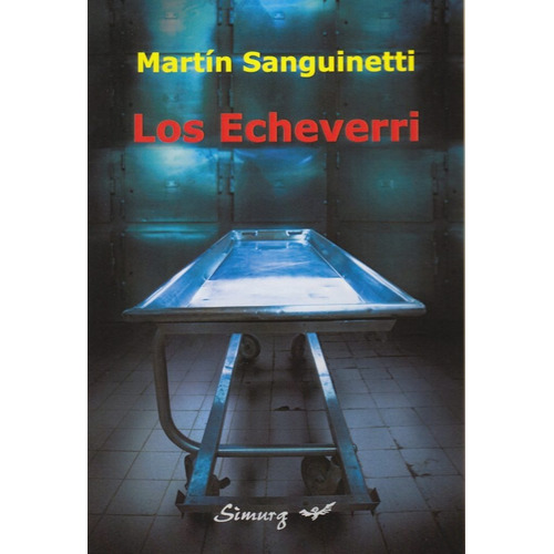 Los Echeverri - Martín Sanguinetti - Simurg