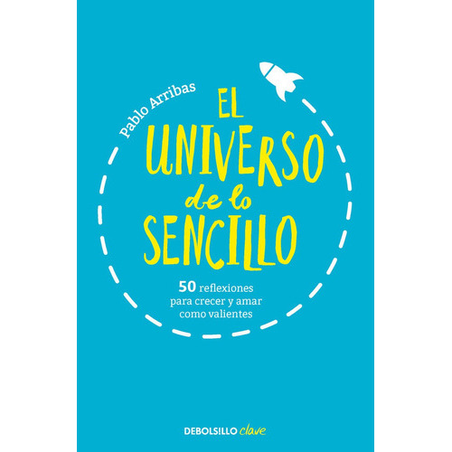 El Universo De Lo Sencillo, De Arribas, Pablo. Editorial Nuevas Ediciones Debolsillo S.l, Tapa Blanda En Español