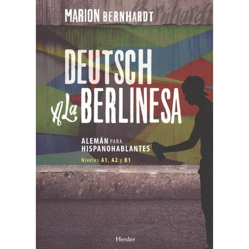 Deutsch A La Berlinesa - Bernhardt,marion