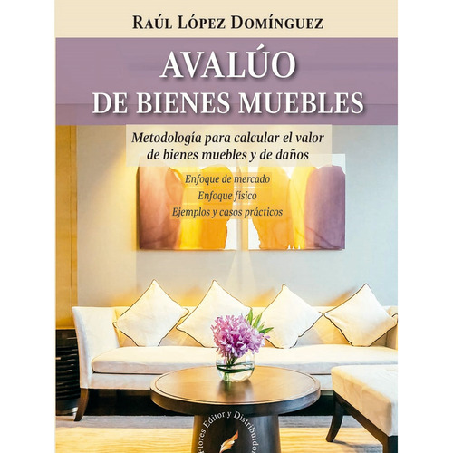 Avalúo De Bienes Muebles, De Raúl López Domínguez. Editorial Flores Editor, Tapa Blanda En Español, 2020